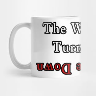 The World Turned Upside Down Design Mug